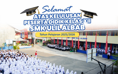 SELAMAT ATAS KELULUSAN PESERTA DIDIK KELAS XII SMK ULIL ALBAB DEPOK TAHUN PELAJARAN 2025/2026